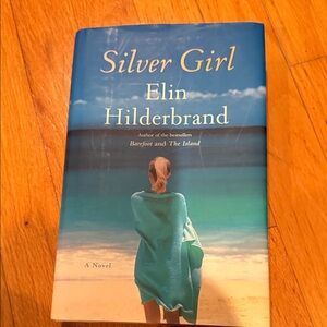 Silver Girl by Elin Hilderbrand Hardcover book